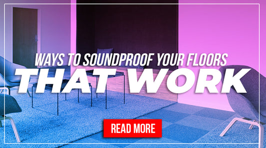 Effective ways to Soundproof your Floors